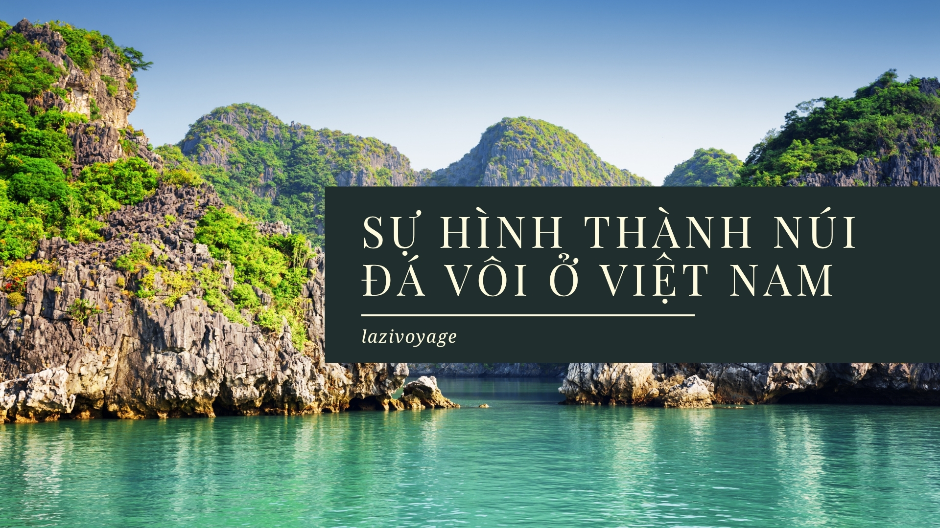 Sự Hình Thành Núi Đá Vôi Ở Việt Nam
