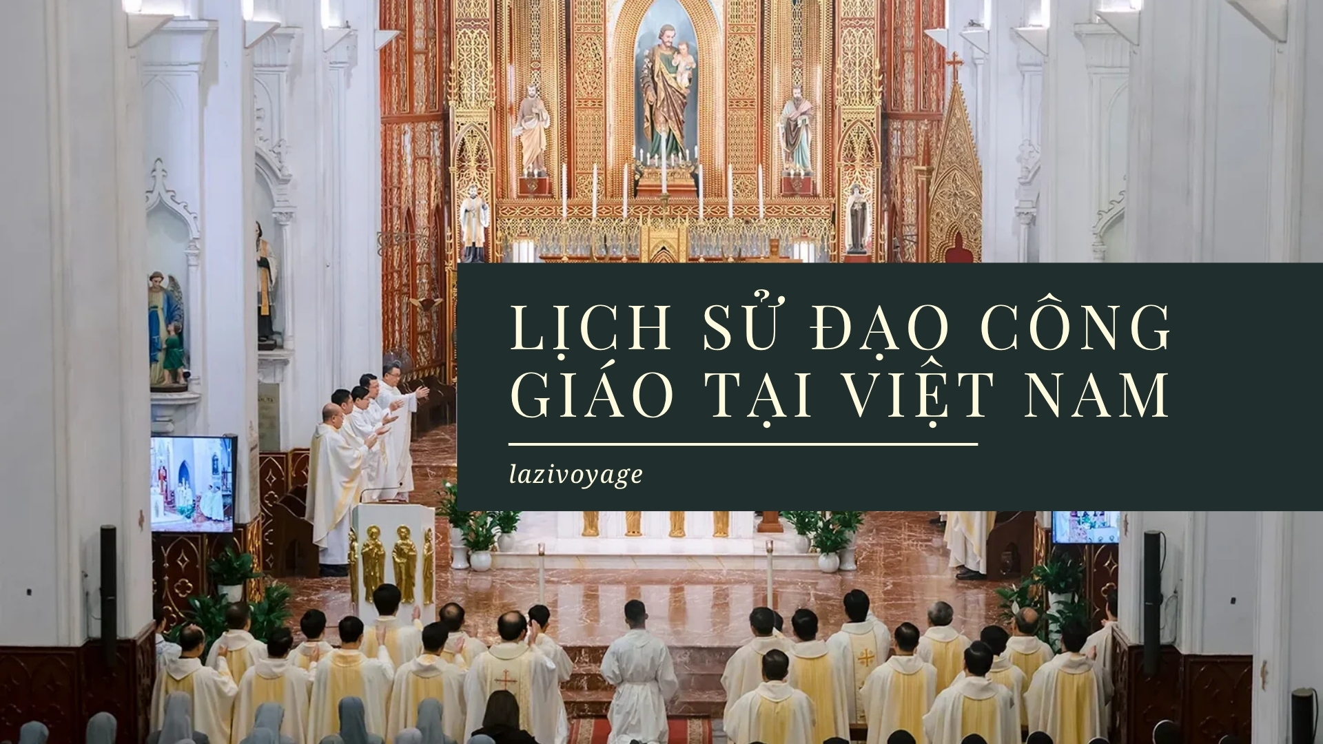 Lịch Sử Hình Thành Và Phát Triển Đạo Công Giáo Tại Việt Nam